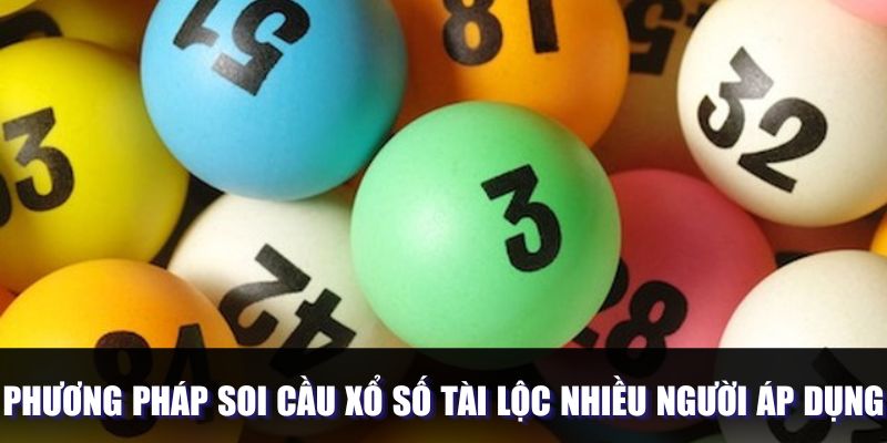 Các cách để soi cầu xổ số tài lộc hiệu quả cao