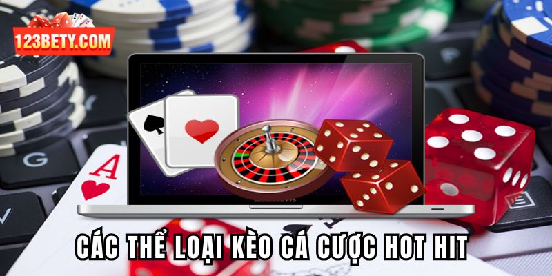 Các thể loại kèo cá cược hot hit trong tài xỉu online