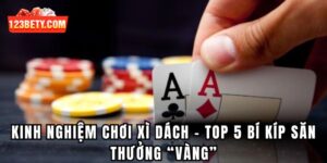 Kinh nghiệm chơi xì dách
