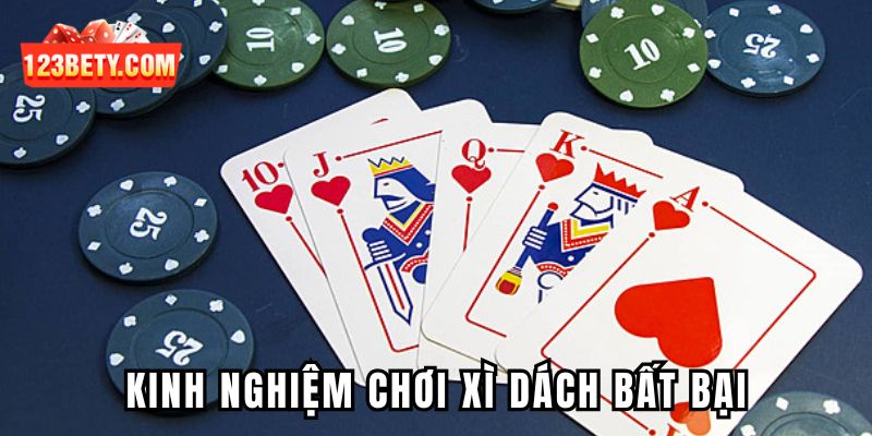 Kinh nghiệm chơi xì dách bất bại dành cho bet thủ