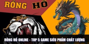 Rồng hổ online