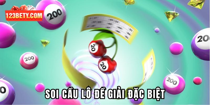Soi cầu lô đề 123BET dựa vào giải đặc biệt