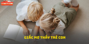 Giấc mơ thấy trẻ con
