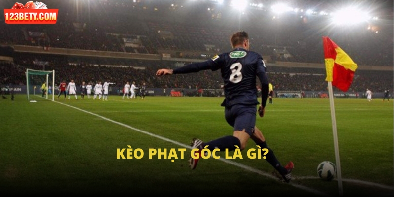 Kèo phạt góc là gì?