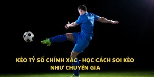 Kèo Tỷ Số Chính Xác - Học Cách Soi Kèo Như Chuyên Gia
