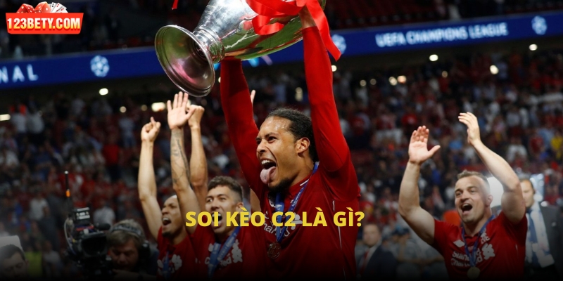 Soi kèo C2 là gì?
