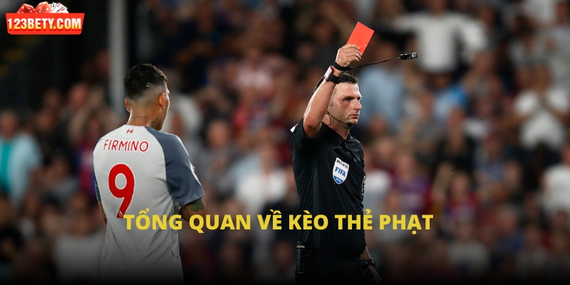 Tổng quan về kèo thẻ phạt